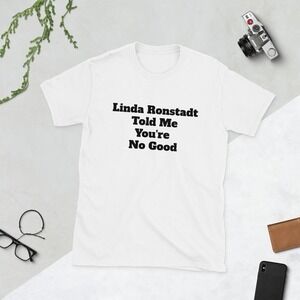 T-shirt Linda Rondstadt Told Me